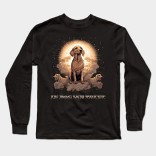 In Dog we trust Long Sleeve T-Shirt